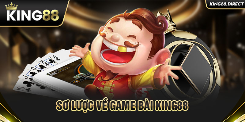 Sơ lược về game bài King88