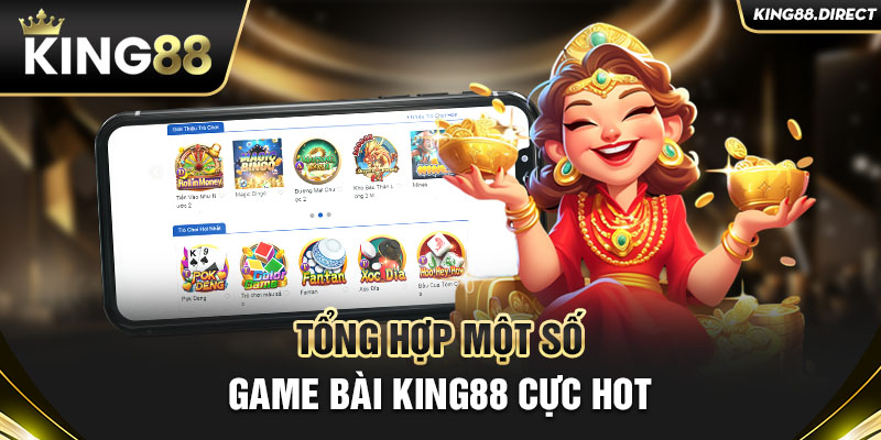 Tổng hợp một số game bài King88 cực HOT