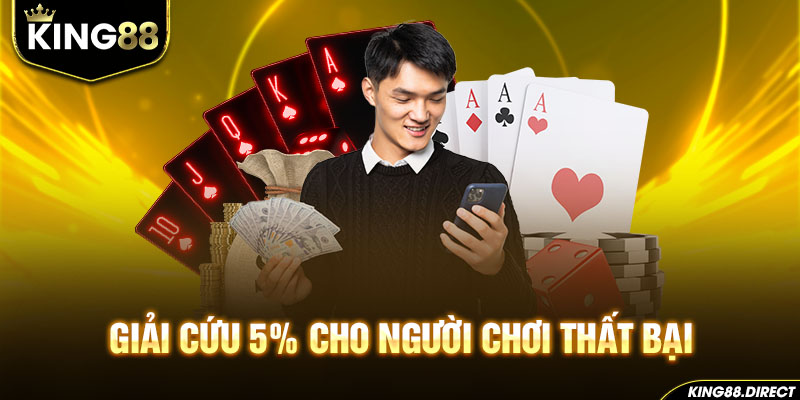 Giải cứu 5% cho người chơi thất bại