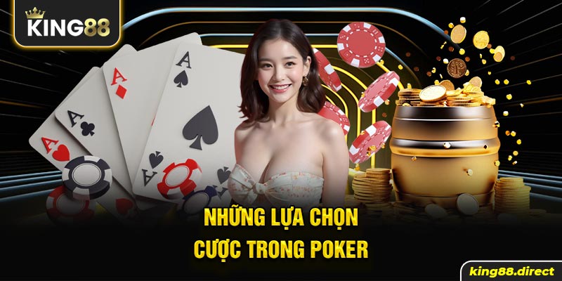 Những lựa chọn cược online trong Poker