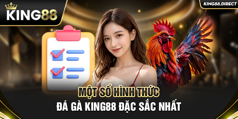 Một số hình thức đá gà King88 đặc sắc nhất