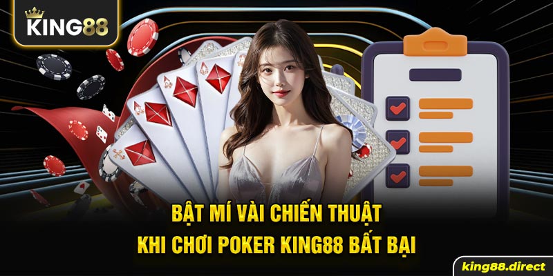 Bật mí vài chiến thuật khi chơi Poker King88 bất bại